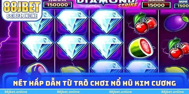 Nét hấp dẫn từ trò chơi nổ hũ kim cương 