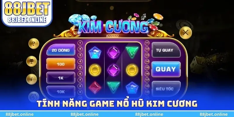 Tính năng game nổ hũ kim cương 